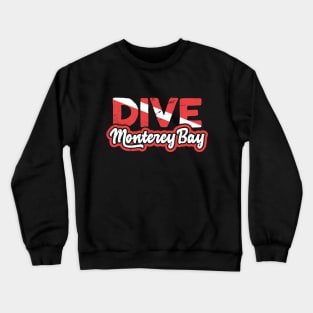 Scuba Diving T-Shirt Dive Monterey Bay Diver Crewneck Sweatshirt